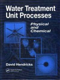 WATER TREATMENT UNIT PROCESSES Physical and Chemical