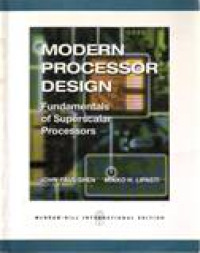 MODERN PROCESSOR DESIGN : FUNDAMENTALS OF SUPERSCALAR PROCESSORS