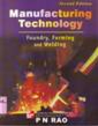 MANUFACTURING TECHNOLOGY FOUNDRY, FORMING AND WELDING