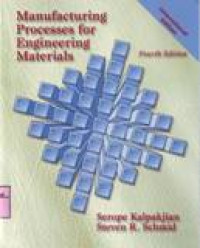 MANUFACTURING PROCESSES FOR ENGINEERING MATERIALS