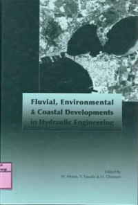 FLUVIAL, ENVIRONMENTAL & COASTAL DEVELOPMENTS IN HYDRAULIC ENGINEERING