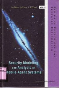 SECURITY MODELING AND ANALYSIS OF MOBILE AGENT SYSTEMS