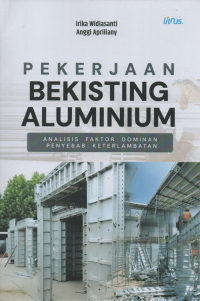 PEKERJAAN BEKISTING ALUMINIUM Analisis Faktor Dominan Penyebab Keterlambatan