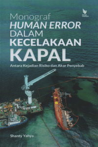 Monograf HUMAN ERROR DALAM KECELAKAAN KAPAL Antar Kejadian Risiko dan Akar Penyebab