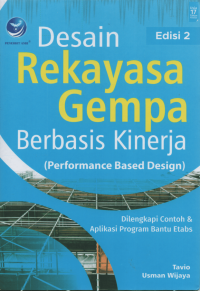 Desain Rekayasa Gempa Berbasis Kinerja (Performance Based Design) Dilengkapi Contoh Dan Aplikasi Program Bantu Etabs