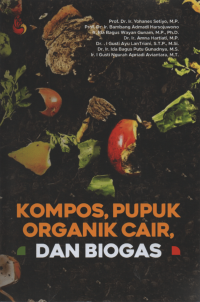 Kompos, Pupuk Organik Cair, dan Biogas