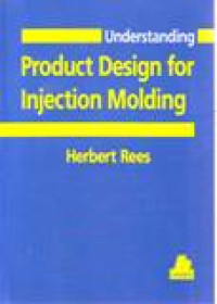 UNDERSTANDING PRODUCT DESIGN FOR INJECTION MOLDING