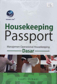 HOUSEKEEPING PASSPORT : MANAJEMEN OPERASIONAL HOUSEKEEPING DASAR