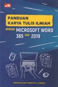 PANDUAN KARYA TULIS ILMIAH DENGAN MICROSOFT WORD 365 DAN 2019