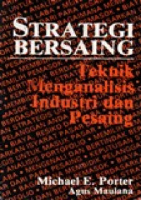 STRATEGI BERSAING  TEKNIK MENGANALISIS INDUSTRI DAN PESAING