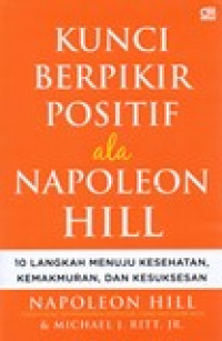KUNCI BERPIKIR POSITIF ALA NAPOLEON HILL