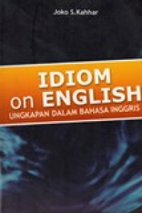 IDIOM ON ENGLISH (UNGKAPAN DALAM BAHASA INGGRIS)