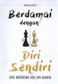 BERDAMAI DENGAN DIRI SENDIRI, SENI MENERIMA DIRI APA ADANYA