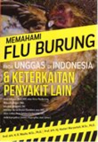 MEMAHAMI FLU BURUNG PADA UNGGAS DI INDONESIA  & KETERKAITAN PENYAKIT LAIN