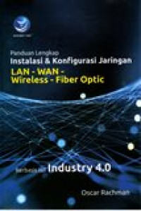 PANDUAN LENGKAP INSTALASI & KONFIGURASI JARINGAN LAN-WAN-WIRELESS-FIBER OPTIC