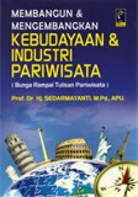 MEMBANGUN DAN MENGEMBANGKAN KEBUDAYAAN& INDUSTRI PARIWISATA