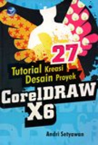 27 TUTORIAL KREASI DESAIN PROYEK COREL DRAW X6