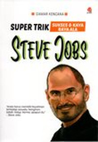 SUPER TRIK SUKSES DAN KAYA RAYA ALA STEVE JOBS