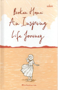 BROKEN HOME AN INSPIRING LIFE JOURNEY