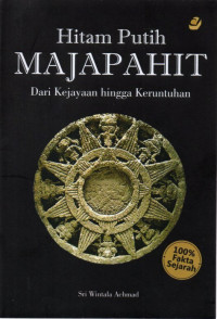 HITAM PUTIH MAJAPAHIT DARI KEJAYAAN HINGGA KERUNTUHAN