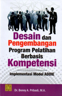 DESAIN DAN PENGEMBANGAN PROGRAM PELATIHAN BERBASIS KOMPETENSI