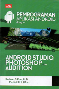 PEMPROGRAMAN APLIKASI ANDROID DENGAN ANDROID STUDIO,PHOTOSHOP, DAN AUDITION