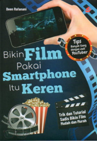 BIKIN FILM PAKAI SMARTPHONE ITU KEREN