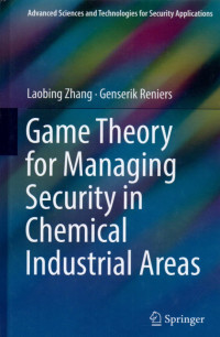 GAME THEORY FOR MANAGING SECURITY IN CHEMICAL INDUSTRIAL AREAS