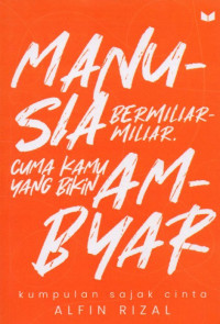 MANUSI BERMILYAR MILYAR CUMA KAMU YANG BIKIN AMBYAR