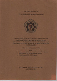 PERANCANGAN SMART ELECTRICT SPRAYER PUMP UNTUK MENINGKATKAN PRODUKTIFITAS DAN KUALITAS HASIL PERTANIAN PADA KELOMPOK TANI DESA BENCULUK KECAMATAN CLURING KABUPATEN BANYUWANGI