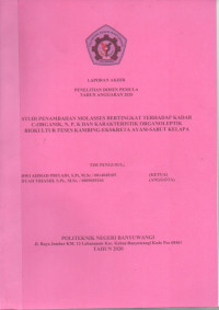 Studi Penambahan Molasses Bertingkat Terhadap Kadar C-Organik, N, P, K, Dan Karakteristik Organoleptik Biokultur Feses Kambing-Ekskreta Ayam-Sabut Kelapa