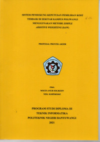 SISTEM PENDUKUNG KEPUTUSAN PEMELIHARAAN KOST TERBAIK DISEKITAR KAMPUS POLIWANGI MENGGUNAKAN METODE SIMPLE ADDITIVE WEIGHTING (SAW)