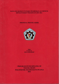 RANCANG BANGUN TUNGKU PELEBURAN ALUMINIUM DENGAN BAHAN BAKAR GAS LPG 3KG