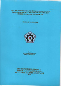 ANALISA TEKNIK KEKUATAN BENDING DAN KEKUATAN TARIFK FRP SERAT E-GLASS DENGAN PENAMBAHAN SERBUK ALUMINIUM OKSIDA (AI203)