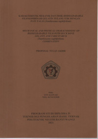 KARAKTERISTIK MEKANIK DAN FISIK BIODEGRADABLE FILM KOMBINASI GELATIN TULANG ITIK DENGANPATI TALAS ( XANTHOSOMA SAGITTIFOLIUM)