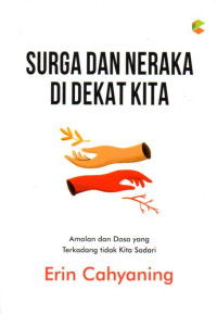 SURGA DAN NERAKA DI DEKAT KITA