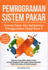 PEMROGRAMAN SISTEM PAKAR (KONSEP DASAR DAN APLIKASINYA MENGGUNAKAN VISUAL BASIC 6)