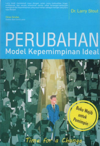 PERUBAHAN MODEL KEPEMIMPINAN IDEAL