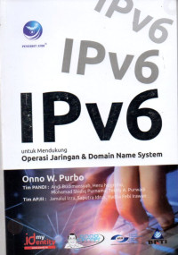 IPV6 UNTUK MENDUKUNG OPERASI JARINGAN DAN DOMAIN NAME SYSTEM