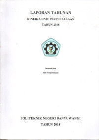 LAPORAN TAHUNAN KINERJA UNIT PERPUSTAKAAN  TAHUN 2018