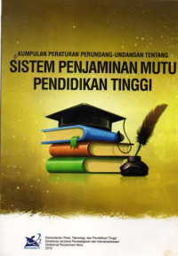 KUMPULAN PERUNDANG UNDANGAN TENTANG SISTEM PENJAMINAN MUTU PENDIDIKAN TINGGI