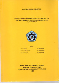 LAPORAN KERJA PRAKTIK DI DINAS KOMUNIKASI, INFORMATRIKA DAN PERSANDIAN KABUPATEN BANYUWANGI