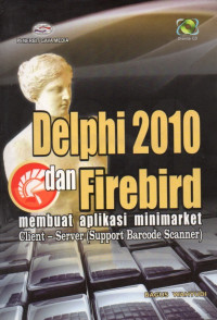 DELPHI 2010 DAN FIREBIRD MEMBUAT APLIKASI MINI MARKET CLIENT - SERVER (SUPPORT BARCODE SCANNER)