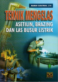 TEKNIK MENGELAS ASET, BRAZING DAN LAS BUSUR LISTRIK