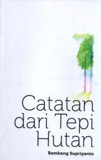 CACATAN DARI TEPI HUTAN