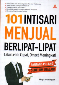 101 INTISARI MENJUAL BERLIPAT - LIPAT LAKU LEBIH CEPAT, OMSET MENINGKAT!