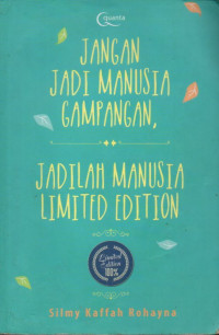 JANGAN JADI MANUSIA GAMPANGAN JADILAH MANUSIA LIMITED EDITION