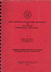 GOLD MINERALIZATION AND PROSPECTS IN KELANTAN PENINSULAR MALAYSIA