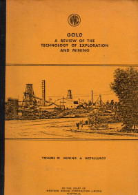 GOLD A REVIEW OF THE TECHNOLOGY OF EXPLORATION AND MINING