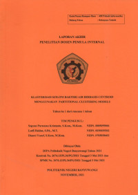 LAPORAN AKHIR PENELITIAN DOSEN PEMULA INTERNAL (KLASTERISASI KOLONI BAKTERI AIR BERBASIS CENTROID MENGGUNAKAN PARTITIONAL CLUSTERING MODELS)